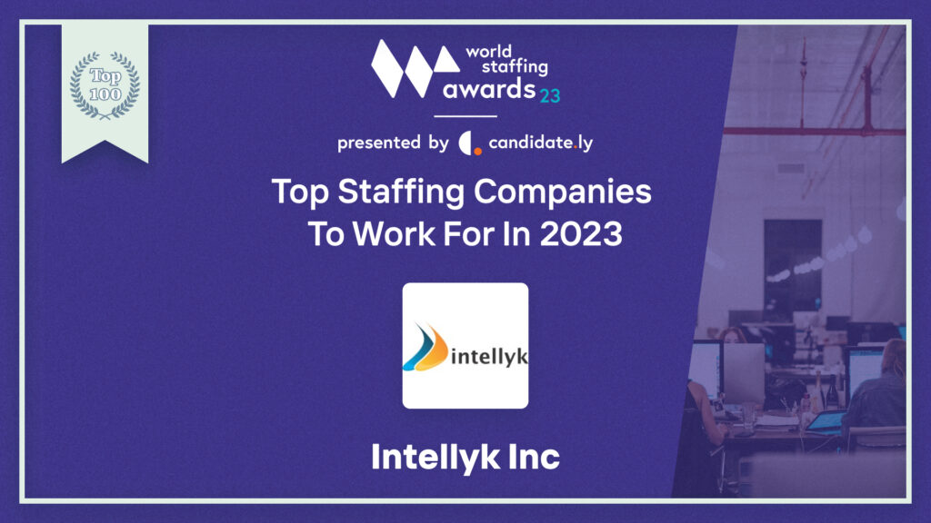 Intellyk Inc. is honoured to be named one of the top 100 staffing companies to work for in 2023 by World Staffing Organization.